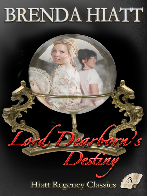 Title details for Lord Dearborn's Destiny by Brenda Hiatt - Available